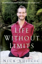 Cover art for Life Without Limits: Inspiration for a Ridiculously Good Life