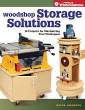 Cover art for Woodshop Storage Solutions: 16 Projects for Maximizing Your Workspace (Popular Woodworking)