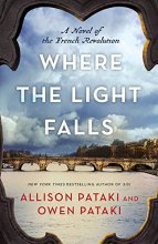 Cover art for Where the Light Falls: A Novel of the French Revolution