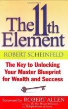 Cover art for The 11th Element: The Key to Unlocking Your Master Blueprint For Wealth and Success