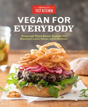 Cover art for Vegan for Everybody: Foolproof Plant-Based Recipes for Breakfast, Lunch, Dinner, and In-Between