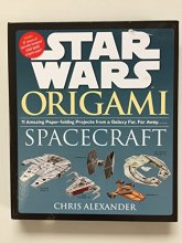 Cover art for Star Wars Origami: 11 Amazing Paper-folding Projects from a Galaxy Far, Far Away.....