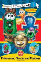 Cover art for Princesses, Pirates, and Cowboys (I Can Read! / Big Idea Books / VeggieTales)