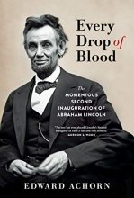 Cover art for Every Drop of Blood: The Momentous Second Inauguration of Abraham Lincoln