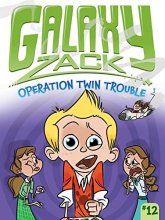 Cover art for Operation Twin Trouble (12) (Galaxy Zack)