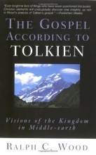 Cover art for The Gospel According to Tolkien: Visions of the Kingdom in Middle-earth