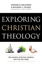 Cover art for Exploring Christian Theology: The Church, Spiritual Growth, And The End Times