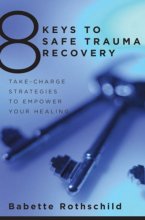 Cover art for 8 Keys to Safe Trauma Recovery: Take-Charge Strategies to Empower Your Healing (8 Keys to Mental Health)