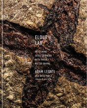 Cover art for Flour Lab: An At-Home Guide to Baking with Freshly Milled Grains