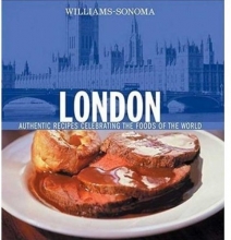 Cover art for Williams-Sonoma Foods of the World: London: Authentic Recipes Celebrating the Foods of the World