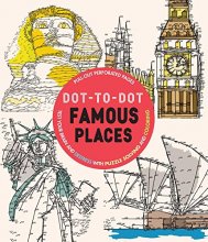 Cover art for Dot-to-dot Famous Places: Test Your Brain and Destress With Puzzle Solving and Coloring