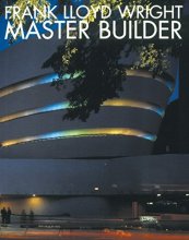 Cover art for Frank Lloyd Wright: Master Builder (Universe Architecture Series)