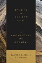 Cover art for Walking the Ancient Paths: A Commentary on Jeremiah
