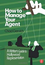 Cover art for How to Manage Your Agent: A Screenwriter's Guide to Understanding (and Getting the Most From) Your Hollywood Representation