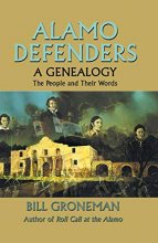 Cover art for Alamo Defenders - A Genealogy: The People and Their Words