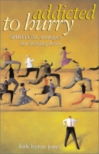 Cover art for Addicted to Hurry: Spiritual Strategies for Slowing Down