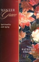Cover art for Winter Grace: Spirituality and Aging