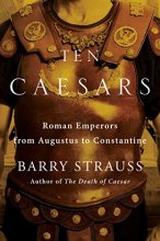 Cover art for Ten Caesars: Roman Emperors from Augustus to Constantine