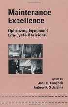 Cover art for Maintenance Excellence: Optimizing Equipment Life-Cycle Decisions (Mechanical Engineering)