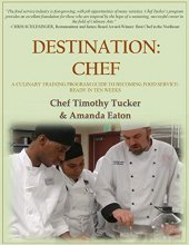 Cover art for Destination: Chef: A Culinary Training Program Guide to Becoming Food Service-Ready in Ten Weeks