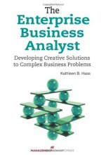 Cover art for The Enterprise Business Analyst: Developing Creative Solutions to Complex Business Problems