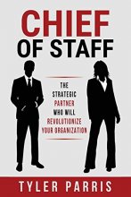 Cover art for Chief Of Staff: The Strategic Partner Who Will Revolutionize Your Organization