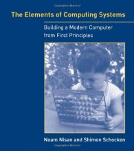 Cover art for The Elements of Computing Systems: Building a Modern Computer from First Principles