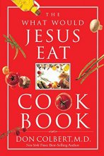 Cover art for The What Would Jesus Eat Cookbook