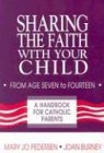 Cover art for Sharing the Faith With Your Child: From Age Seven to Fourteen : A Handbook for Catholic Parents