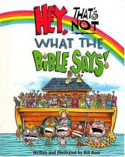 Cover art for Hey! That's Not What The Bible Says!