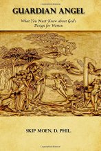 Cover art for Guardian Angel: What You Must Know about God's Design for Women