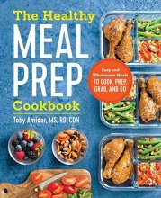 Cover art for The Healthy Meal Prep Cookbook: Easy and Wholesome Meals to Cook, Prep, Grab, and Go