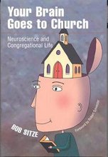 Cover art for Your Brain Goes to Church: Neuroscience and Congregational Life