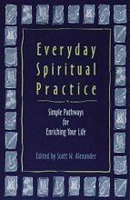 Cover art for Everyday Spiritual Practice: Simple Pathways for Enriching Your Life