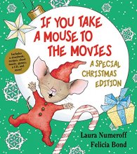 Cover art for If You Take a Mouse to the Movies (A Special Christmas Edition) (If You Give...)
