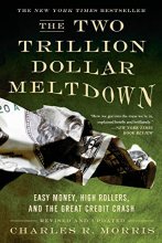 Cover art for The Two Trillion Dollar Meltdown: Easy Money, High Rollers, and the Great Credit Crash