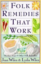 Cover art for Folk Remedies That Work: By Joan and Lydia Wilen, Authors of Chicken Soup & Other Folk Remedies
