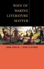 Cover art for Ways of Making Literature Matter: A Brief Guide