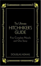 Cover art for The Ultimate Hitchhiker's Guide: Five Complete Novels and One Story (Deluxe Edition)