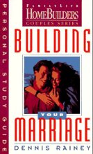 Cover art for Building Your Marriage: Personal Study Guide (Family Life Homebuilders Couples (Regal))