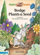 Cover art for Bodge Plants a Seed: A Retelling of the Parable of the Sower