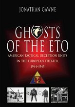 Cover art for Ghosts of the ETO: American Tactical Deception Units in the European Theater, 1944 - 1945