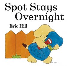 Cover art for Spot Stays Overnight (Lift-the-flap Book)