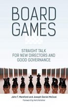 Cover art for Board Games: Straight Talk for New Directors and Good Governance