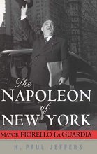 Cover art for The Napoleon of New York: Mayor Fiorello La Guardia
