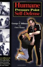Cover art for Humane Pressure Point Self-Defense: Dillman Pressure Point Method for Law Enforcement, Medical Personnel, Business Professionals, Men and Women