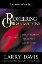 Cover art for Pioneering Organizations: The Convergence of Individualism, Teamwork, and Leadership