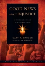 Cover art for Good News About Injustice, Updated 10th Anniversary Edition: A Witness of Courage in a Hurting World