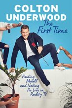 Cover art for The First Time: Finding Myself and Looking for Love on Reality TV