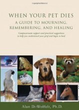 Cover art for When Your Pet Dies: A Guide to Mourning, Remembering and Healing